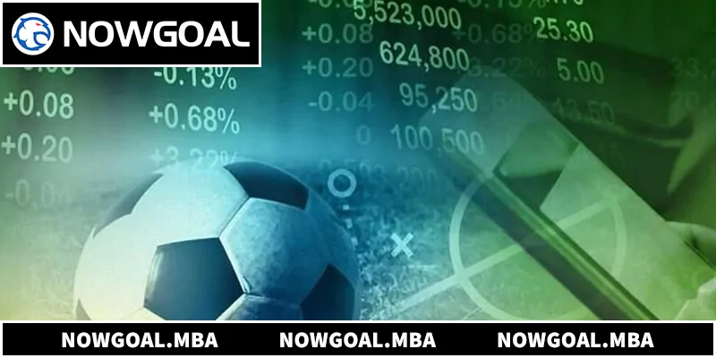Tìm hiểu chi tiết về tỷ lệ kèo NowGoal